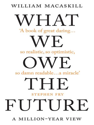 cover image of What We Owe the Future: a Million-Year View